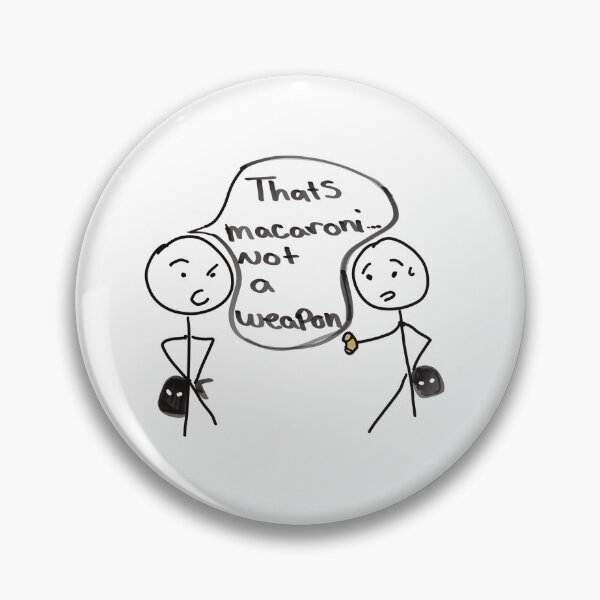 Item preview, That’s Macaroni, Not a Weapon – Funny Chaos Meme Quote Art designed and sold by StudioSamanthaa.