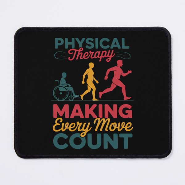 Item preview, Physical Therapy Making Every Move Count Physiotherapy PTA designed and sold by joedavila.