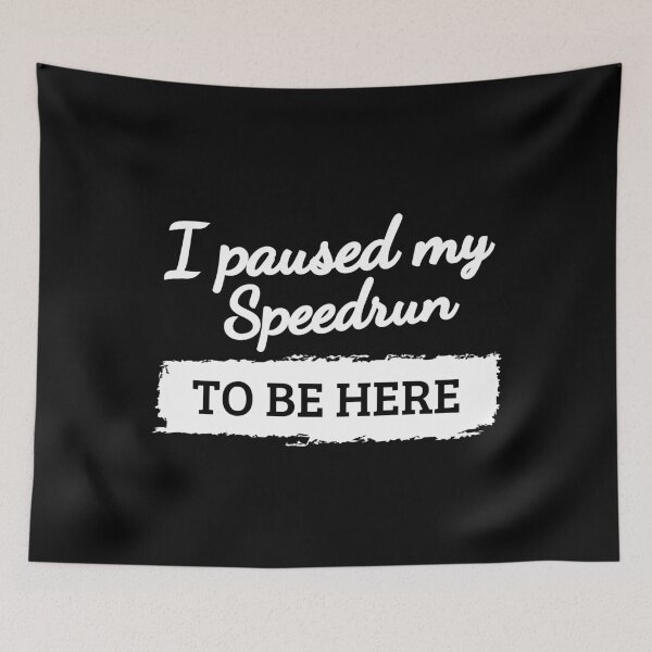 Item preview, I Paused My Speedrun Quote – Clean Script Gamer Text Design designed and sold by PHRASEandSTYLE.
