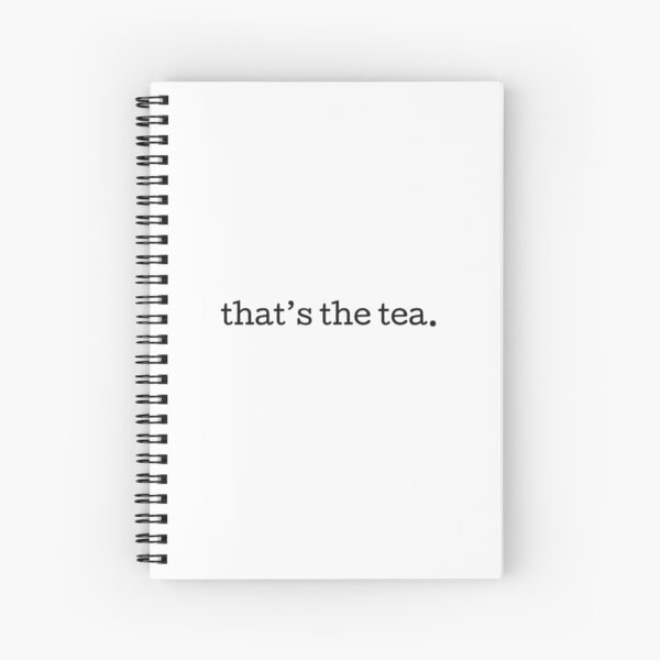 That’s the Tea Spiral Notebook
