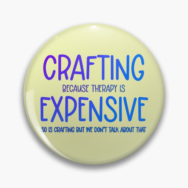Item preview, Crafting Because Therapy is Expensive So is Crafting But We Don't Talk About That designed and sold by babbselasdesigns.