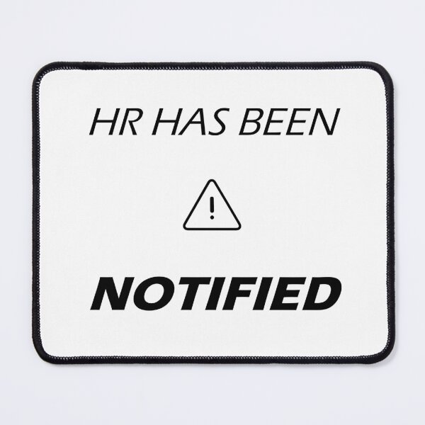 Item preview, HR Has Been Notified | Office Humor Shirt designed and sold by ClockedOut Studio.