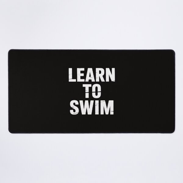 Item preview, Learn To Swim Motivation Inspiration designed and sold by HesterFoley.