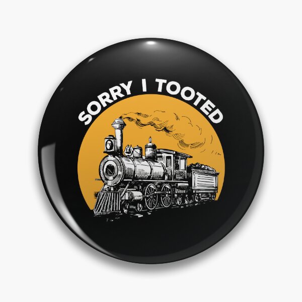 Item preview, Sorry I Tooted - Funny Railroad Train Locomotive Gift designed and sold by kalyaidriza.