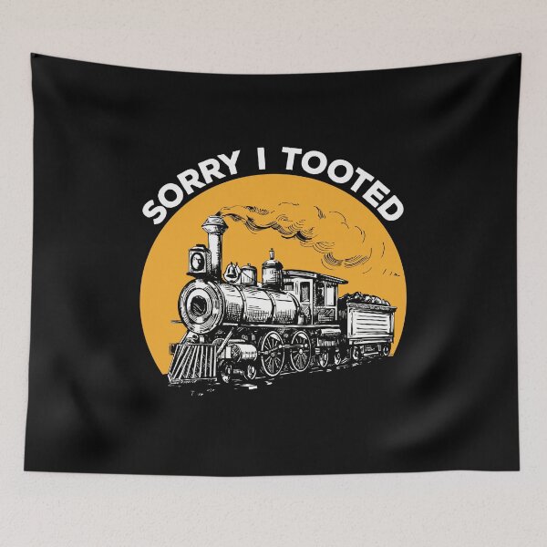Item preview, Sorry I Tooted - Funny Railroad Train Locomotive Gift designed and sold by kalyaidriza.