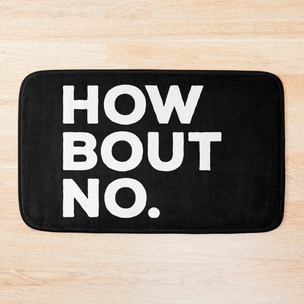 Item preview, How Bout No - Funny Sarcasm Saying designed and sold by kalyaidriza.