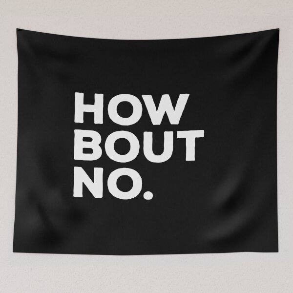 Item preview, How Bout No - Funny Sarcasm Saying designed and sold by kalyaidriza.