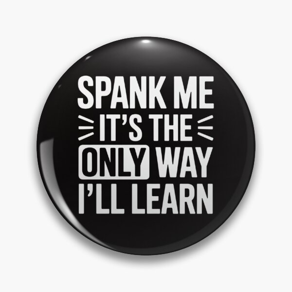 Item preview, It's The Only Way I'll Learn - Spanking designed and sold by rutimenta.