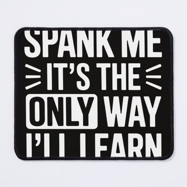 Item preview, It's The Only Way I'll Learn - Spanking designed and sold by rutimenta.