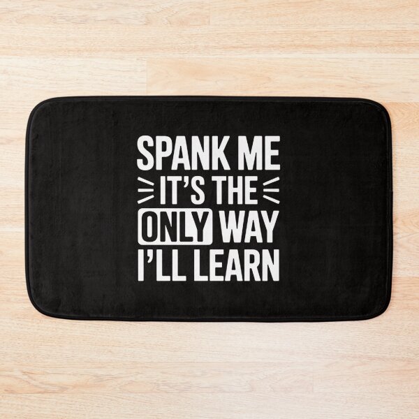 Item preview, It's The Only Way I'll Learn - Spanking designed and sold by rutimenta.