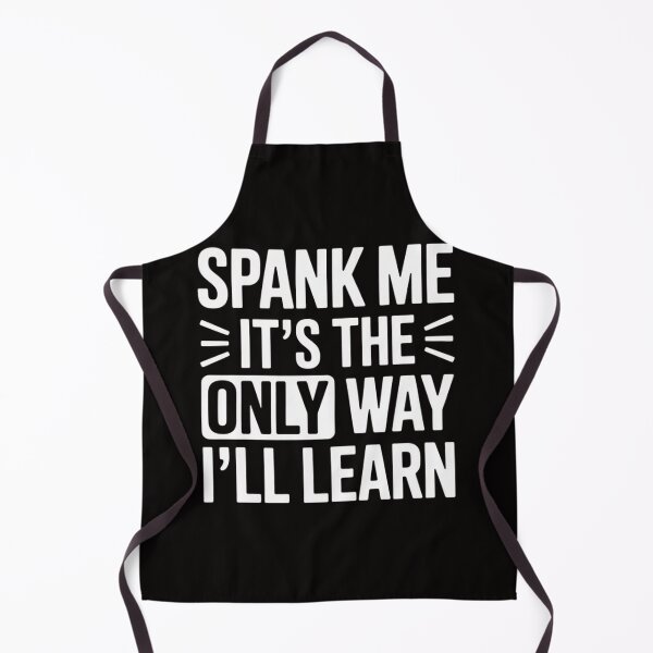 Item preview, It's The Only Way I'll Learn - Spanking designed and sold by rutimenta.