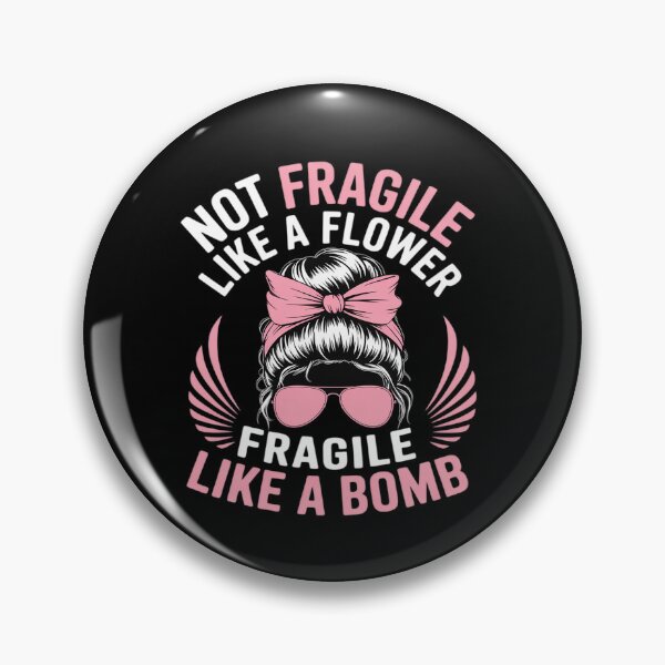 Item preview, Bomb Mom Funny Gift Not Fragile Like A Flower Fragile Like A designed and sold by Voidbinder.