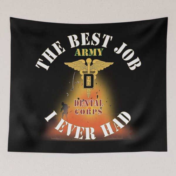 Item preview, Army - The Best Job I ever had  - Dental Corps w White Txt - w Explode X 300 designed and sold by Military Insignia Products.