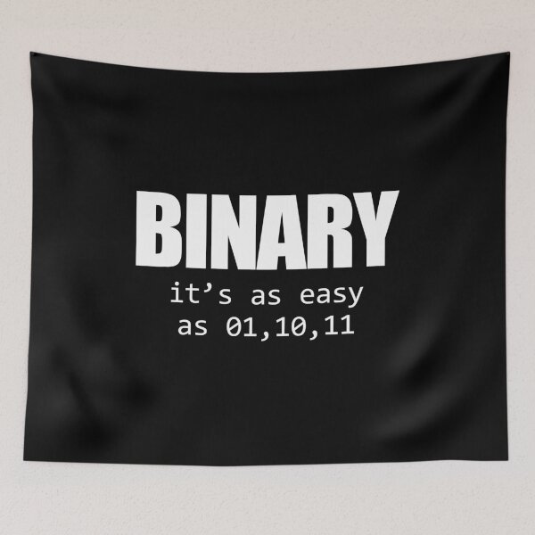 Item preview, Binary, It's As Easy As 01, 10, 11 - Programming Funny Joke designed and sold by kavitasyavera.