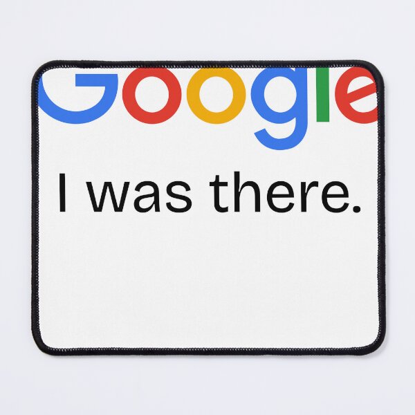 Item preview, I don't need Google, I was there. designed and sold by kataanger.