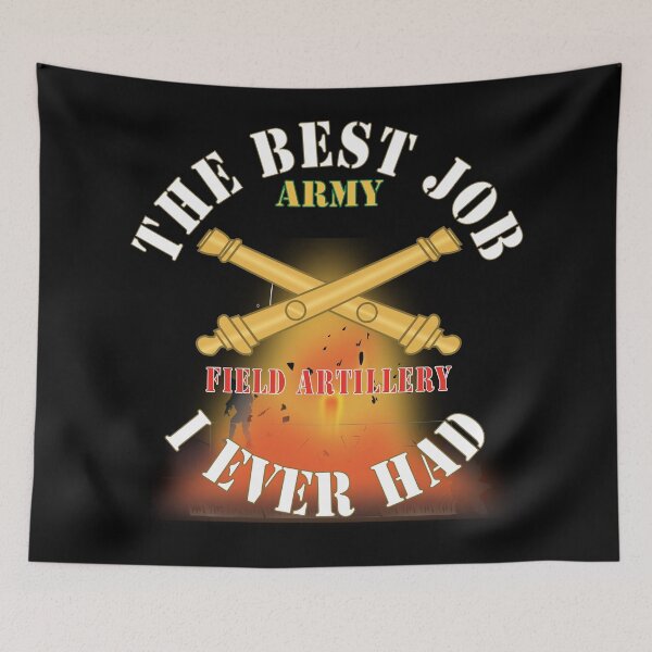 Item preview, Army - The Best Job I ever had  - Field Artillery w White Txt - w Explode X 300 designed and sold by Military Insignia Products.