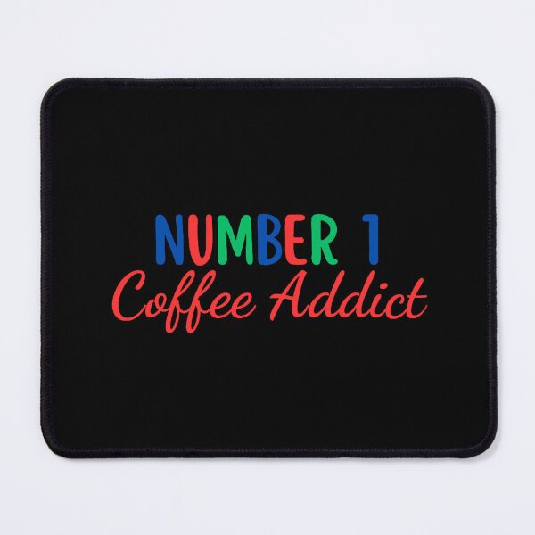 Item preview, Number 1 Coffee Addict (C) designed and sold by DixieGirlStudio.