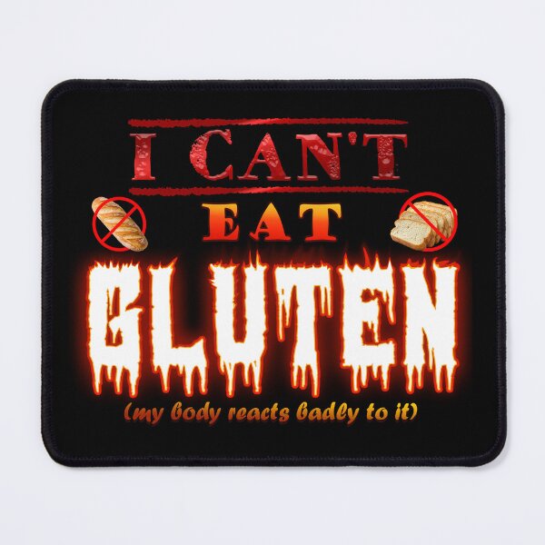 Item preview, I can't eat gluten My body reacts badly to gluten designed and sold by Star3NowForMe.