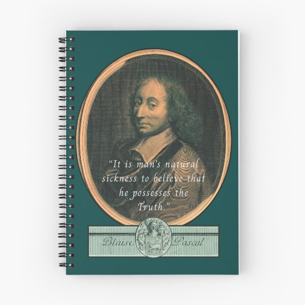 Item preview, Blaise Pascal quote: “It is man's natural sickness to believe that he possesses the Truth.” designed and sold by artbleed.
