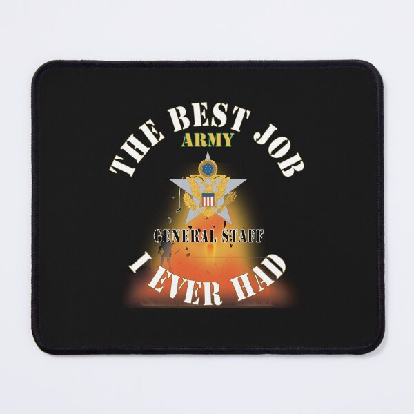 Item preview, Army - The Best Job I ever had  - General Staff w White Txt - w Explode X 300 designed and sold by Military Insignia Products.
