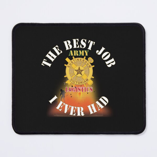 Item preview, Army - The Best Job I ever had  - Logistics w White Txt - w Explode X 300 designed and sold by Military Insignia Products.
