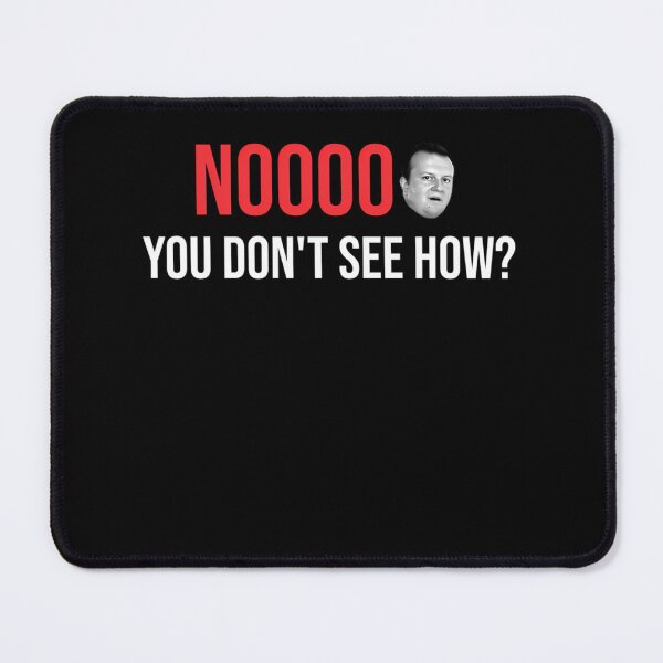 Item preview, Noooo You Don'T See How designed and sold by DmitryGorlov325.
