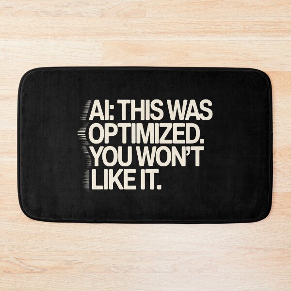 Item preview, AI Optimized You Won't Like It Funny Tech Sarcasm Art designed and sold by SplashTastic.
