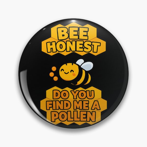 Item preview, Bee Honest Do You Find Me a Pollen Funny Bee Pun Design designed and sold by TeeTimeTreasure.