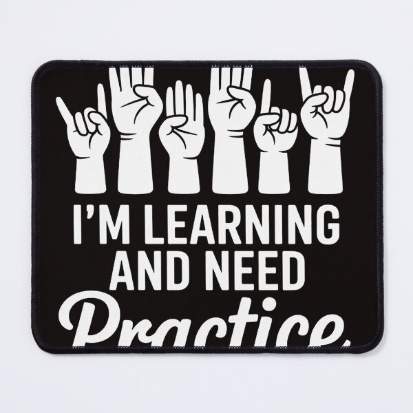 Item preview, I'm Learning And Need Practice - ASL Interpreter Translator designed and sold by RONALPARAD.