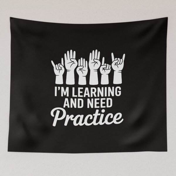 Item preview, I'm Learning And Need Practice - ASL Interpreter Translator designed and sold by RONALPARAD.