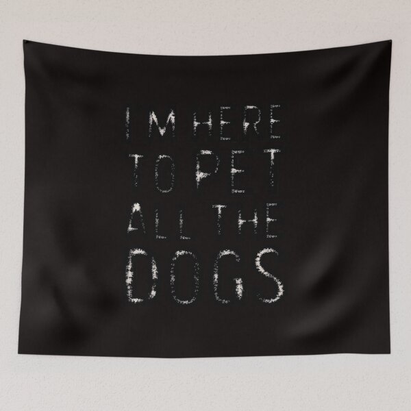 Item preview, I'm Here To Pet All The Dogs  Dog Lover designed and sold by RONALPARAD.