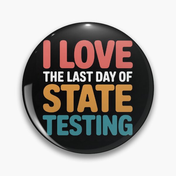 Item preview, I Love the Last Day of State Testing Teachers Humor designed and sold by AmandasHastie.