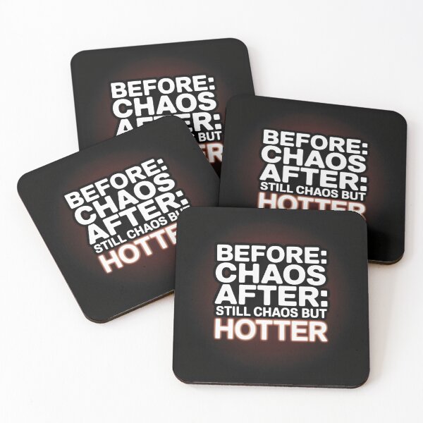 Item preview, Before Chaos After Still Chaos But Hotter Funny Glow Up Quote designed and sold by SplashTastic.