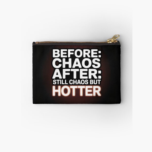Item preview, Before Chaos After Still Chaos But Hotter Funny Glow Up Quote designed and sold by SplashTastic.