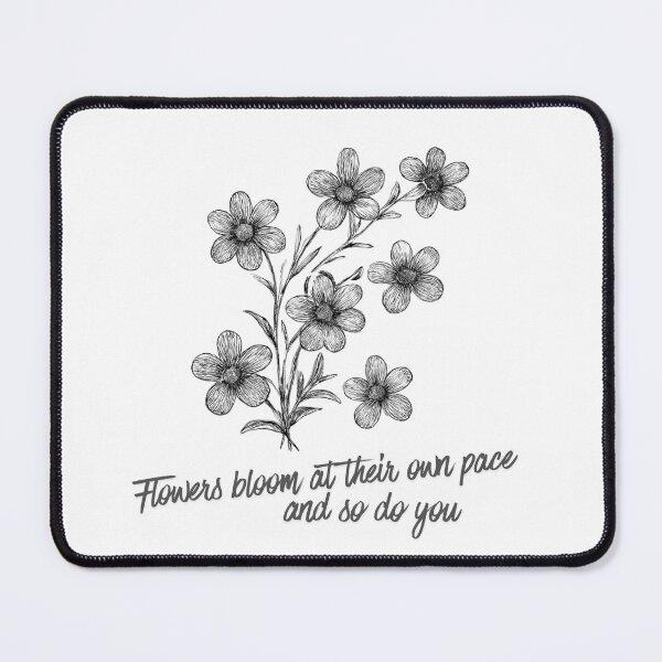 Item preview, Flowers Bloom at Their Own Pace designed and sold by diahsariw.