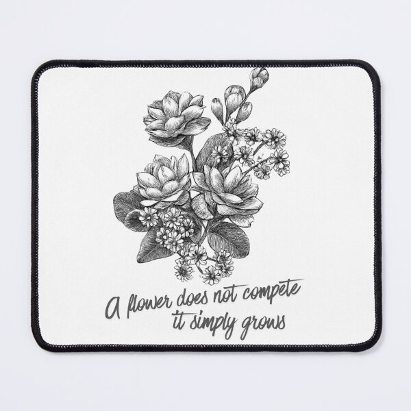 Item preview, A Flower Does Not Compete, It Simply Grows designed and sold by diahsariw.
