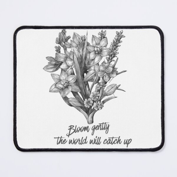 Item preview, Bloom Gently, The World Will Catch Up designed and sold by diahsariw.