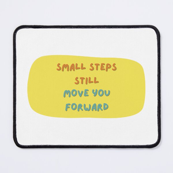 Item preview, Small Steps Still Move You Forward designed and sold by diahsariw.