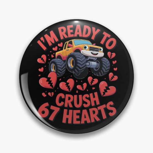 Item preview, I'm Ready to Crush 67 Hearts Funny Monster Truck Gift Idea for Meme Lovers designed and sold by SkymarArt.