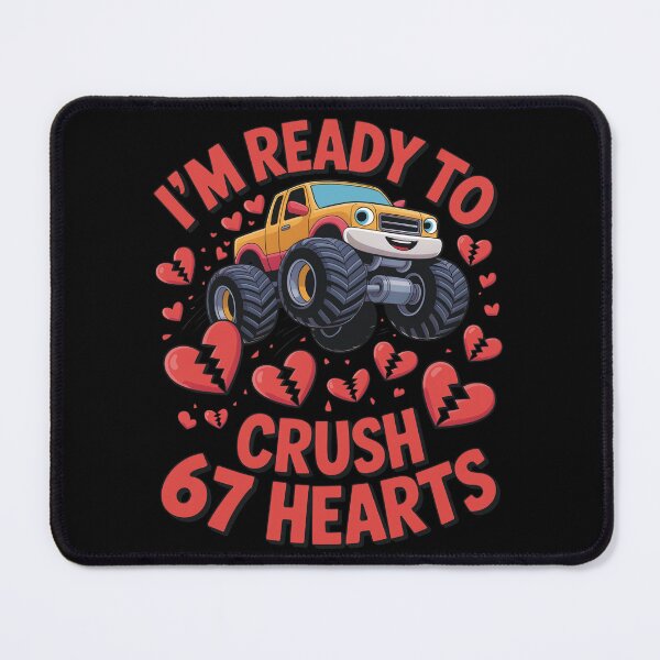 Item preview, I'm Ready to Crush 67 Hearts Funny Monster Truck Gift Idea for Meme Lovers designed and sold by SkymarArt.