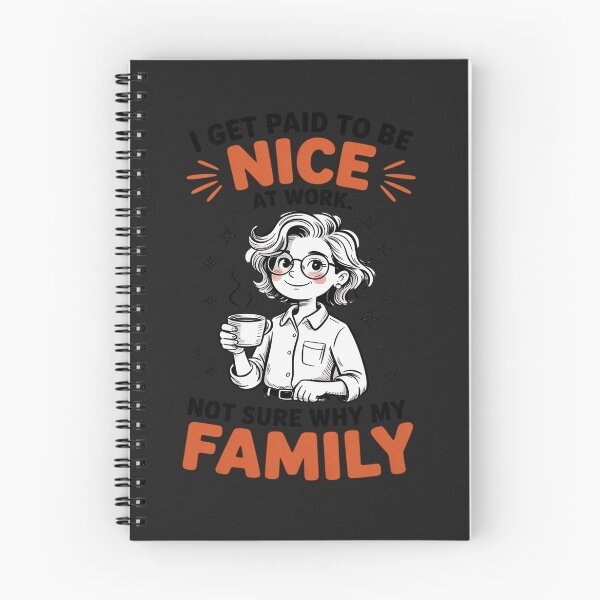 Item preview, I Get Paid to Be Nice at Work Not Sure Why My Family Expect designed and sold by Rackaam.