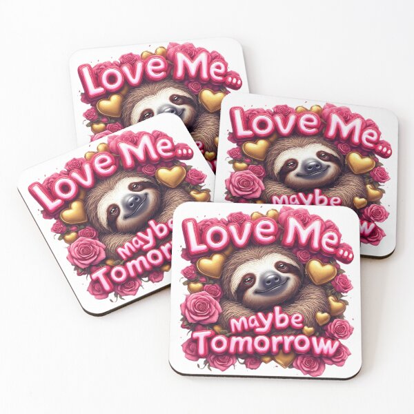 Item preview,  Charming Sloth Love Me Maybe Tomorrow Art designed and sold by newvisionart191.