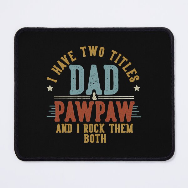 Item preview, I Have Two Titles Dad And Pawpaw I Rock Them Both - Pawpaw designed and sold by Thebluess553.