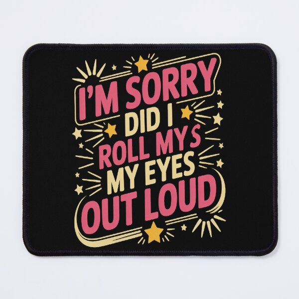 Item preview, I m Sorry Did I Roll My Eyes Out Loud designed and sold by TeamLequid.
