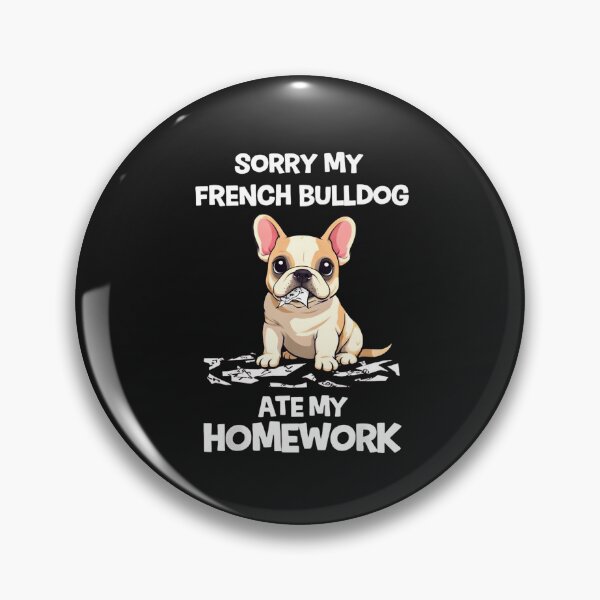 Item preview, Sorry My French Bulldog Ate My Homework Funny Dog Design designed and sold by JerdbordinShop.
