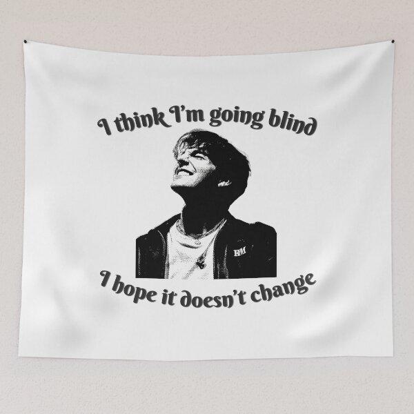Item preview, I Think I'm Going Blind, I Hope It Doesn't Change  designed and sold by Thebluess553.