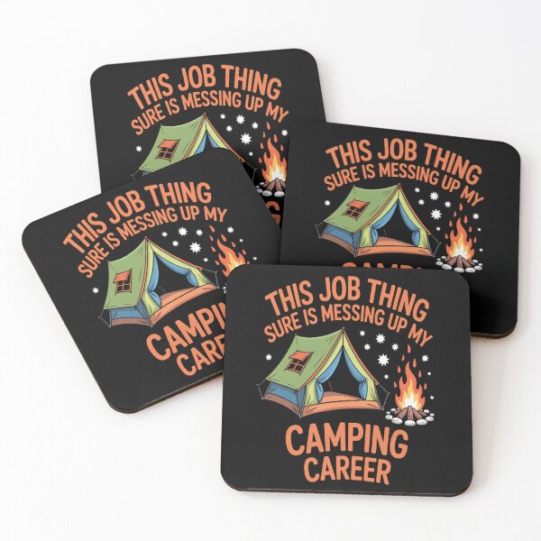 Item preview, This Job Thing Sure Is Messing Up My Camping Career designed and sold by TeamLequid.