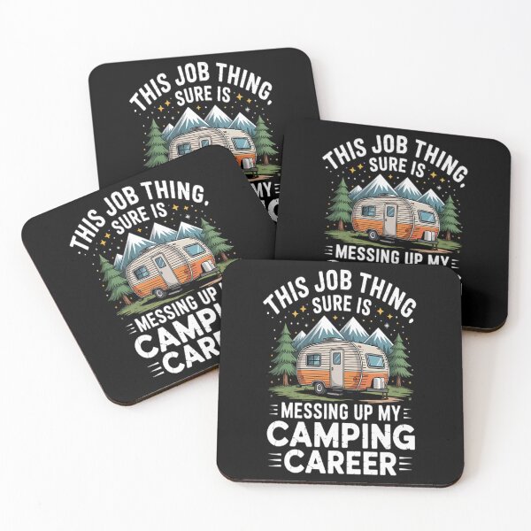 Item preview, This Job Thing Sure Is Messing Up My Camping Career designed and sold by TeamLequid.