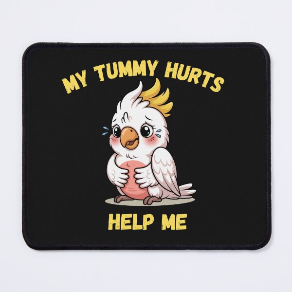 Item preview, "My tummy hurts help me" cute kakadu designed and sold by Chris-graphics-art.