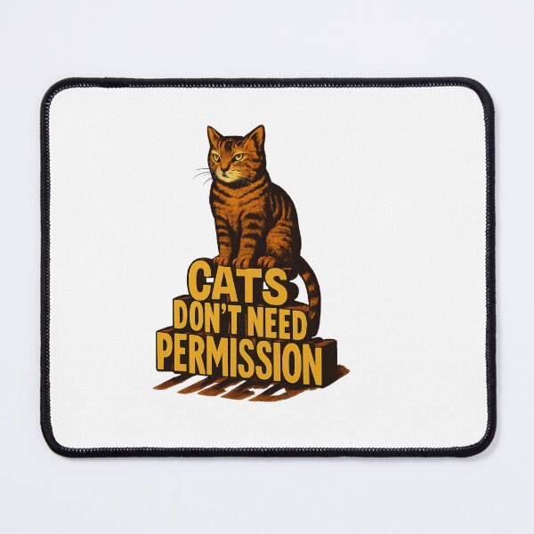 Item preview, Cats Don’t Need Permission - Surreal Typography Cat Art designed and sold by MKreative Studio.